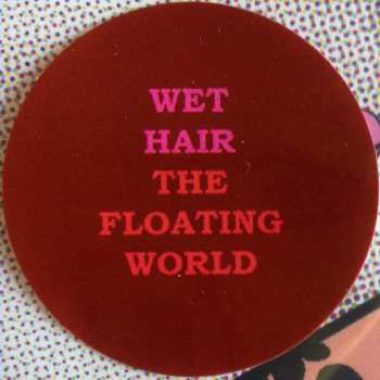 LP Wet Hair: The Floating World LTD 65457