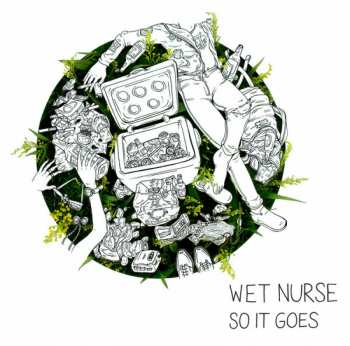 Album Wet Nurse: So It Goes