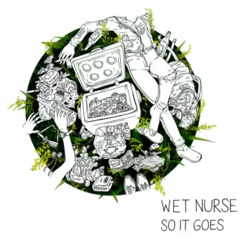 Wet Nurse: So It Goes