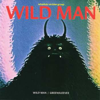 Album Whatitdo Archive Group: Wild Man