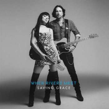 Album When Rivers Meet: Saving Grace