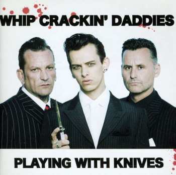 CD Whip Crackin' Daddies: Playing With Knives 557335