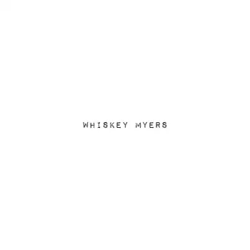 Whiskey Myers: Whiskey Myers