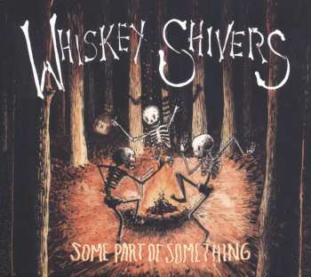 LP/CD Whiskey Shivers: Some Part Of Something 487106