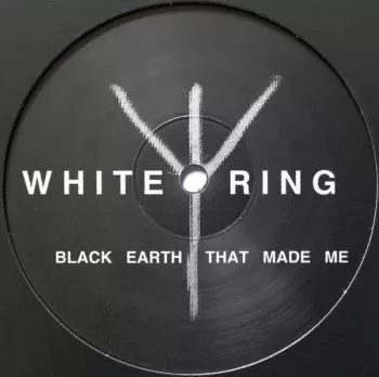 White Ring: Black Earth That Made Me