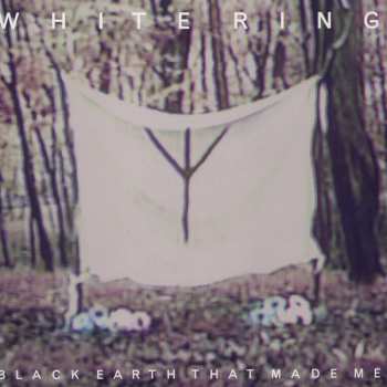 LP White Ring: Black Earth That Made Me 569308