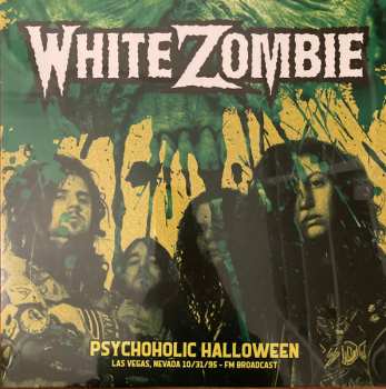 Album White Zombie: Psychoholic Halloween: Las Vegas Nevada 10/31/95 FM