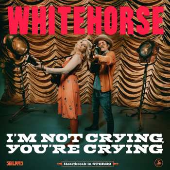 LP Whitehorse: I'm Not Crying, You're Crying CLR | LTD 569361