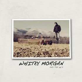 Album Whitey Morgan And The 78's: Whitey Morgan And The 78's