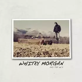 Whitey Morgan And The 78's: Whitey Morgan And The 78's