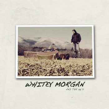 LP Whitey Morgan And The 78's: Whitey Morgan And The 78's 655700