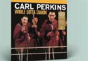 Carl Perkins: Whole Lotta Shakin'