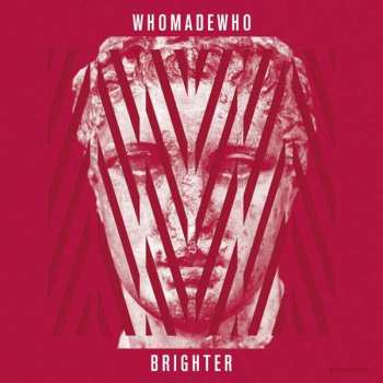 WhoMadeWho: Brighter