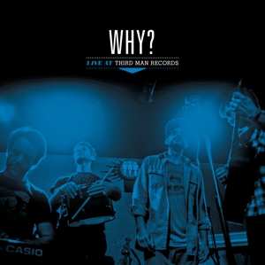 LP Why?: Live At Third Man Records 605843