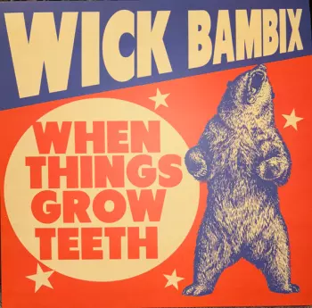 Wick Bambix: When Things Grow Teeth