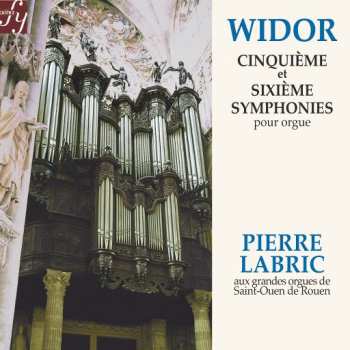 Album Charles-Marie Widor: Cinquième Et Sixième Symphonies Pour Orgue