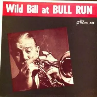 Wild Bill At Bull Run