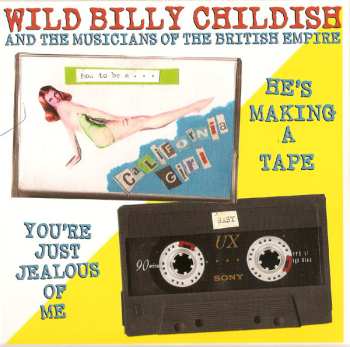 Album Wild Billy Childish & The Musicians Of The British Empire: He's Making A Tape/You're Just Jealous Of Me