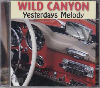 CD Wild Canyon: Yesterdays Melody 640195