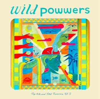 LP Wild Powwers: Pop Hits & Total Bummers 5 571549