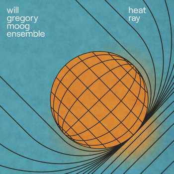 Album Will Gregory Moog Ensemble: Heat Ray: T