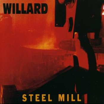 Album Willard: Steel Mill