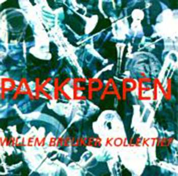 CD Willem Breuker Kollektief: Pakkepapèn 604289