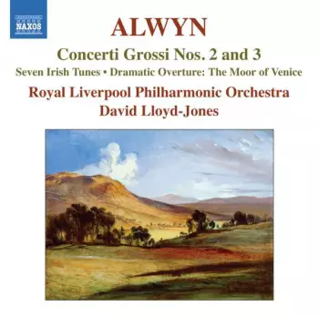 Concerti Grossi 2 And 3 /Seven Irish Tunes / Dramatic Overture / The Moor Of Venice