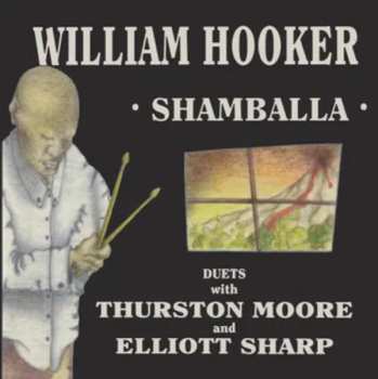 2LP William Hooker: Shamballa (Duets With Thurston Moore And Elliott Sharp) 591543