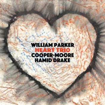 CD William Parker: Heart Trio 627136