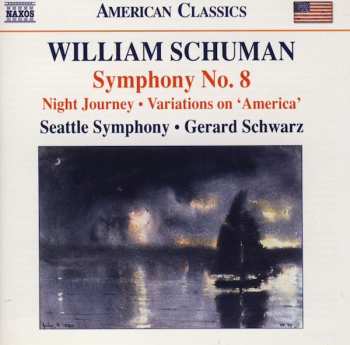 Album Gerard Schwarz: Symphony No. 8 • Night Journey • Variations On 'America'