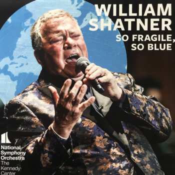 William Shatner: So Fragile, So Blue