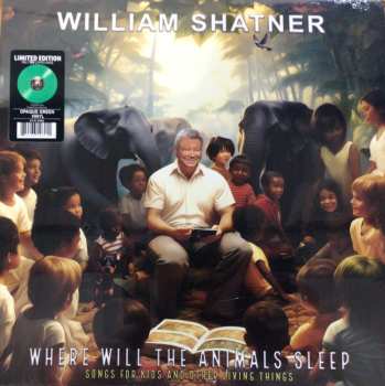 LP William Shatner: Where Will The Animals Sleep? Songs For Kids And Other Living Things CLR | LTD 592232