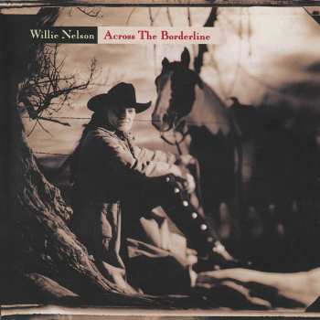 CD Willie Nelson: Across The Borderline 614617