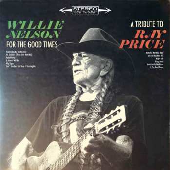 Album Willie Nelson: For The Good Times: A Tribute To Ray Price