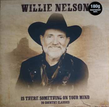 LP Willie Nelson: Is There Something On Your Mind (20 Country Classics) 85516