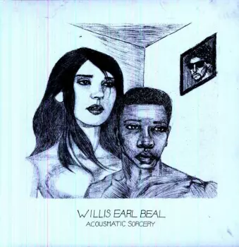 Willis Earl Beal: Acousmatic Sorcery