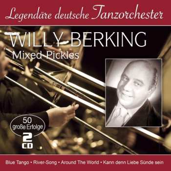 Willy Berking: Mixed Pickles (50 Große Erfolge)