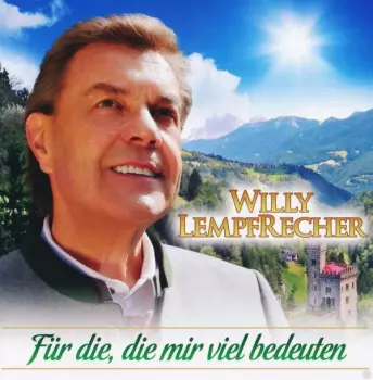 Willy Lempfrecher: Für Die, Die Mir Viel Bedeuten