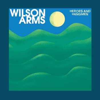 LP Wilson Arms: Heroes And Hangmen 646923