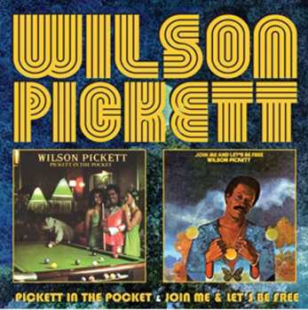 Album Wilson Pickett:  Pickett In The Pocket & Join Me And Let's Be Free