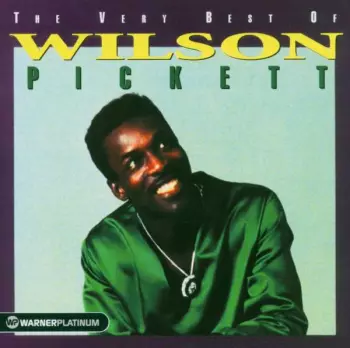 Wilson Pickett: The Very Best Of Wilson Pickett