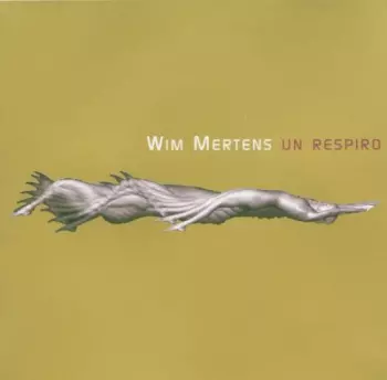 Wim Mertens: Un Respiro