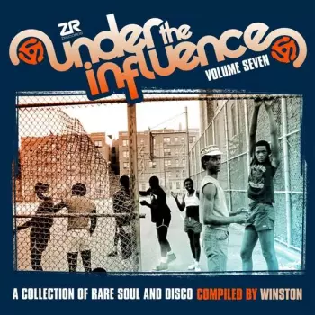 Winston: Under The Influence Volume Seven (A Collection Of Rare Soul & Disco)