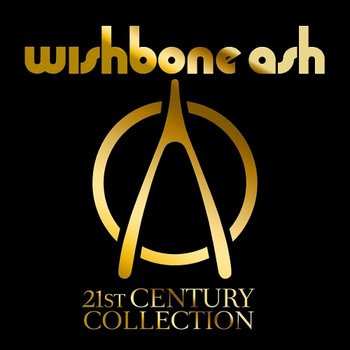 Wishbone Ash: 21st Century Collection