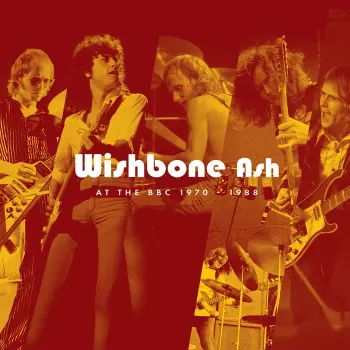 Wishbone Ash: At the BBC 1970-1988