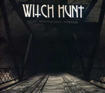 Album Witch Hunt: Burning Bridges To Nowhere