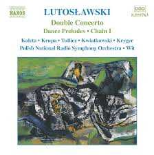 Antoni Wit: Double Concerto - Dance Preludes - Chain I (Orchestral Works, Vol.8)