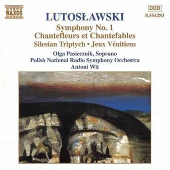 CD Antoni Wit: Symphony No. 1, Chantefleurs Et Chantefables, Silesian Tryptych • Jeux Vénitiens (Orchestral Works Vol. 6) 571814