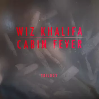 Wiz Khalifa: Cabin Fever Trilogy